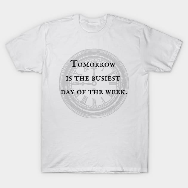 Tomorrow T-Shirt by Proptologist